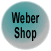 Weber Shop